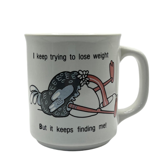 1985 House of Lloyd " I keep trying to lose weight But  it keeps finding me!" Coffee Mug