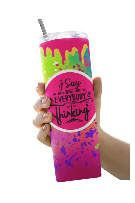 “I say what everyone’s thinking” Custom Made Steel Tumbler 20oz New